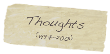 Thoughts
(1997-2001)